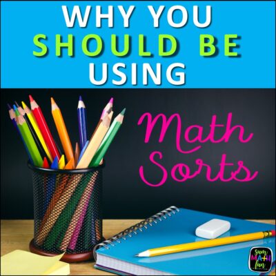 Why You Should Use Math Sorts in Your Classroom
