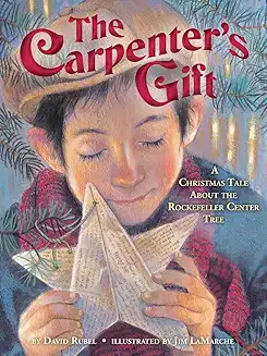 Book cover of The Carpenter’s Gift by David Rubel, illustrated by Jim LaMarche. A young boy holds a folded paper star beneath evergreen branches in this Christmas story about the Rockefeller Center tree.